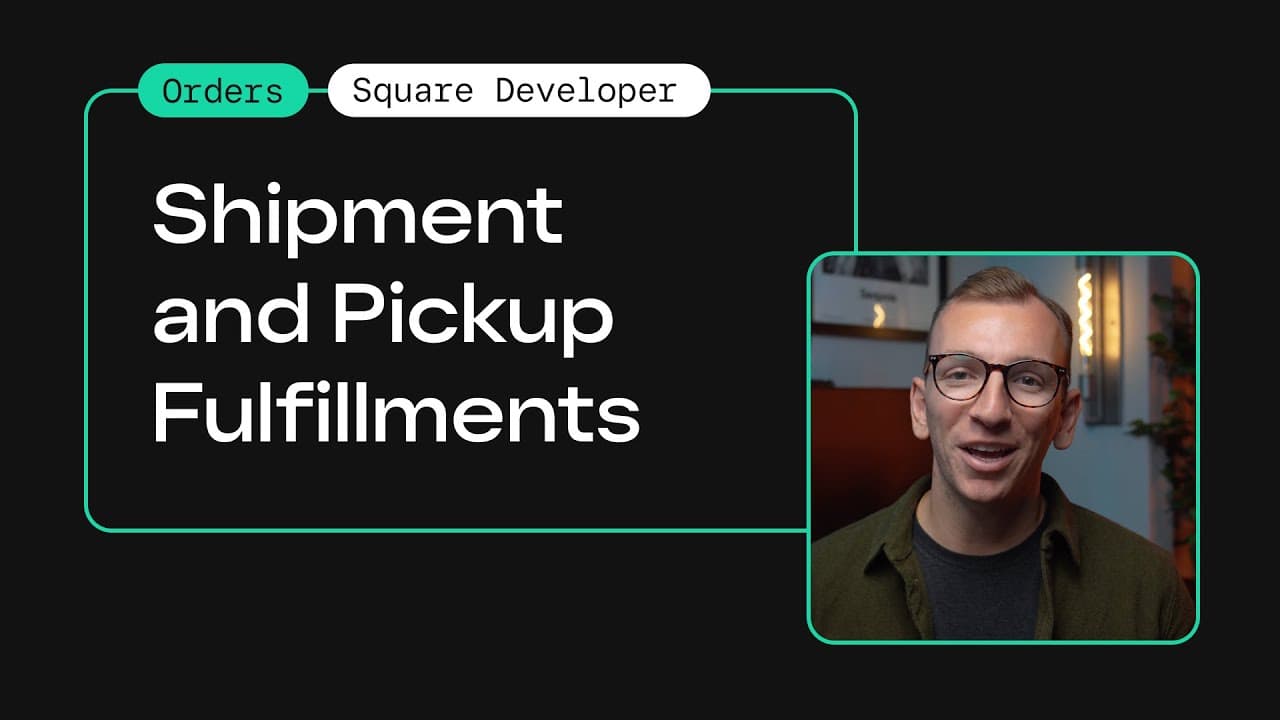 Handle Fulfillments for Pickup and Shipment Orders | Square Orders API
