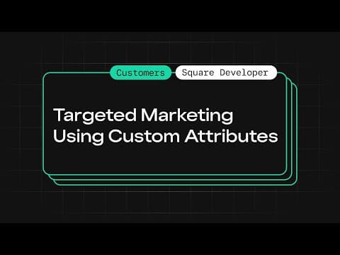 Automate Marketing with Square's Customer Custom Attributes API